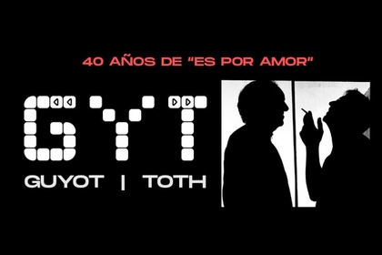 GYT - 40 AÑOS de ES POR AMOR